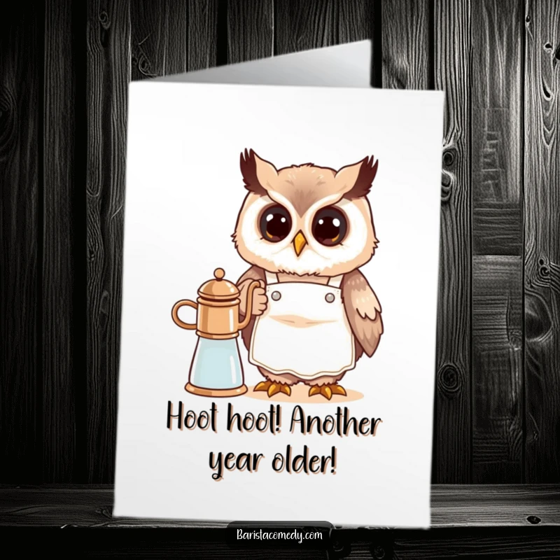 Funny Free Printable Owl Barista Birthday Card, a cute owl in an apron frothing milk, ready to serve a birthday wish.