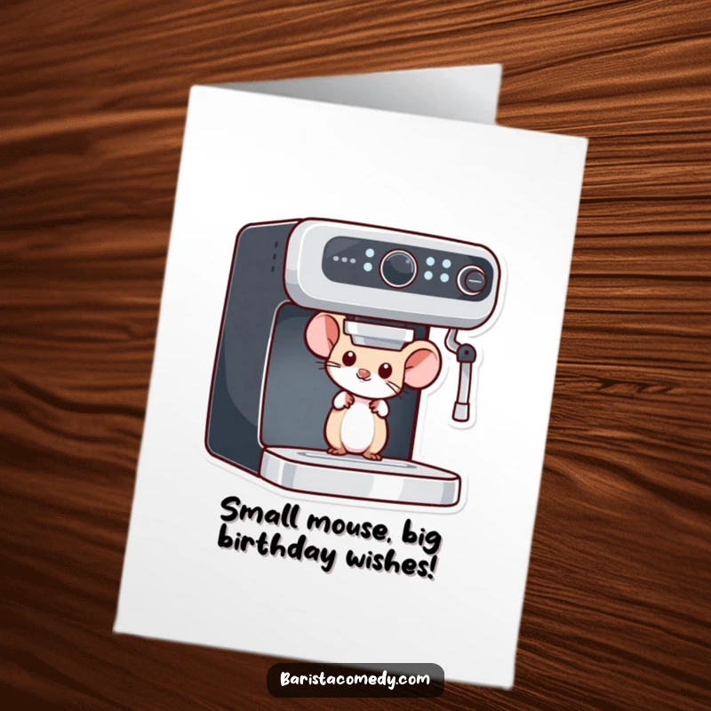 Funny Free Printable Birthday Card: Curious mouse peering from behind an espresso machine, ready to spill the beans on their special day.